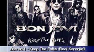 Bon Jovi  Keep The Faith Real Karaoke [upl. by Araic852]