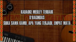 KARAOKE MEDLEY TERBAIK DBAGINDAS SUKA SAMA KAMU  APA YANG TERJADI EMPAT MATA [upl. by Esyned]