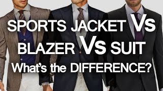 Sports Jacket  Blazer  Suit  Whats The Difference  3 Classic Menswear Pieces [upl. by Sparkie]