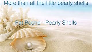 Pat Boone Pearly Shells  lyrics [upl. by Ayalahs442]