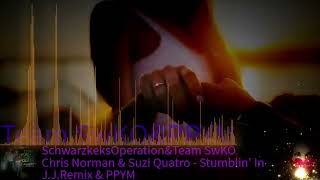 Chris Norman amp Suzi Quatro  Stumblin In JJamp PPYM Remix 2023 [upl. by Lavern]