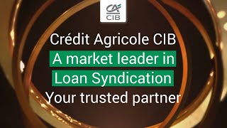 Your trusted partner in Loan Syndication  Crédit Agricole CIB [upl. by Mccutcheon628]