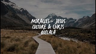 Miracles  Jesus Culture Chris Quilala Lyrics [upl. by Bergerac]