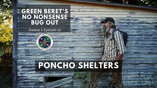 Poncho Shelters S1E12 Green Berets No Nonsense Bug Out  Gray Bearded Green Beret [upl. by Eerok]