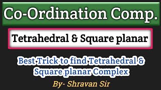 Trick To Find Tetrahedral And Square Planar Complex  Coordination Compounds  Class 12  JEE  NEET [upl. by Ware741]