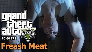 GTA 5  Mission 59  Fresh Meat  PC Gameplay 60 FPS [upl. by Nosbig]