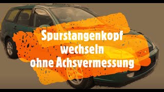 Spurstangenkopf wechseln ohne Achsvermessung am Focus [upl. by Jain724]