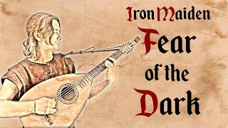 Iron Maiden  Fear of the Dark  Bardcore [upl. by Aleusnoc]