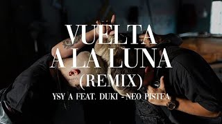 Vuelta a la Luna Remix  YSY A Feat DUKI Neo Pistea Instrumental [upl. by Dranreb]