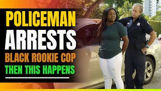 Police Arrest Black Rookie Cop Then This Happens [upl. by Rhea]