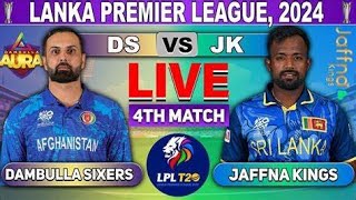 Jaffna Kings vs Dambulla Sixers 4th Match  DS vs JK 4th T20 Live Score amp Commentary LPL 2024 [upl. by Onimod254]