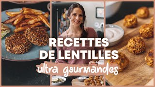 3 RECETTES DÉLICIEUSES pour vous réconcilier avec les LENTILLES  Recette Vegan Protéinée amp Healthy [upl. by Malcah559]