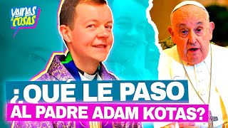 ¿Qué le pasó al Padre Adam Kotas El Papa Francisco lo expulsó de la Iglesia [upl. by Ahsilam]