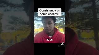 Consistency vs complacency part 2💪🏾 consistency selfimprovement [upl. by Nahte]