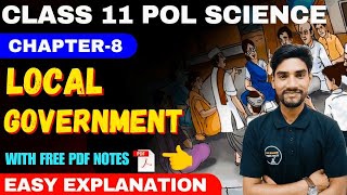 Local Government Chapter8  Class 11 Political Science Chapter8 Local Government Full Explanation [upl. by Grunberg]