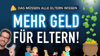 MEHR Geld für Familien DAS müssen JETZT alle Eltern wissen [upl. by Garceau]