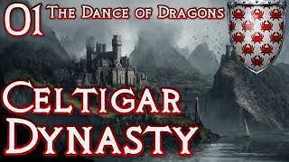 Crusader Kings 2 Game of Thrones  Celtigar Dynasty 1  The Dance of Dragons [upl. by Rocher]