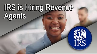 The IRS is Hiring Revenue Agents Nationwide [upl. by Hazeefah]