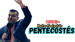 Pentecostés  Pastor Joel pulido [upl. by Yrellav]