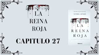 👑🩸 La Reina Roja  Capitulo 27  Audiolibro [upl. by Kappenne189]