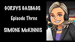 GORDYS GASBAGS Episode 3 Simone McKinnis [upl. by Rufena]