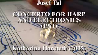 Josef Tal  CONCERTO FOR HARP AND ELECTRONICS 1971 [upl. by Ramunni]