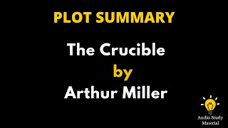 Summary Of The Crucible By Arthur Miller  The Crucible By Arthur Miller  Plot Summary [upl. by Lindgren]