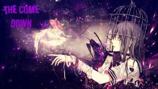 Nightcore  The Come Down [upl. by Sileray]