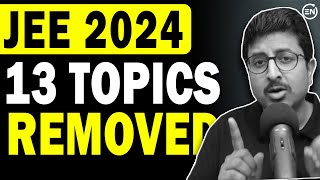 JEE 2024  13 Topics REMOVED 😱 from Syllabus  Physics  Impact on Advanced  Eduniti Latest [upl. by Obediah841]