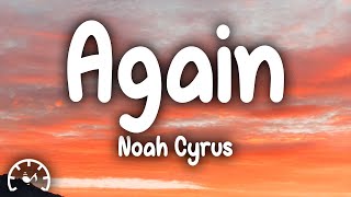 Noah Cyrus  Again Lyrics [upl. by Jenkins19]