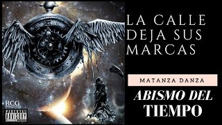 Matanza Danza  La Calle deja Sus Marcas Abismo del Tiempo [upl. by Cristian]