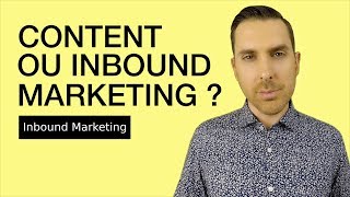 Inbound Marketing OU Content Marketing  La Différence [upl. by Kinghorn]