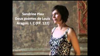 Sandrine Piau The complete quotDeux poèmes de Louis Aragon FP 122quot Poulenc [upl. by Ellenij]