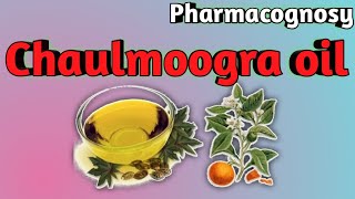 Pharmacognosy of Chaulmoogra oil [upl. by Primrosa]