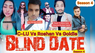 Blind Date  Season 4  CLu Pokhrel Vs Roshan Dahal Vs Goldie [upl. by Uriah]