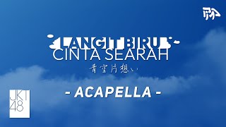 JKT48  Langit Biru Cinta Searah New Era Version  Acapella  Vocals Only [upl. by Stanwinn]