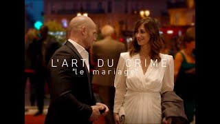 LArt du Crime FlorenceampAntoine quotLe mariagequot 4x014x02 [upl. by Anirbaz]