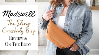 Madewell Sling Crossbody Bag  Unboxing On The Body amp Review [upl. by Ajiam]