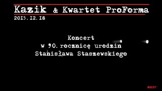 Kazik amp Kwartet ProForma Live Koncert ® [upl. by Rosemonde]