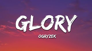 Ogryzek  Glory [upl. by Loring]