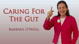 Caring For The Gut  Barbara ONeill [upl. by Nordin]