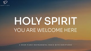 Holy Spirit You Are Welcome Here 4 Hour Prayer Instrumental Music  Christian Piano [upl. by Macrae921]