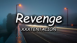 XXXTENTACION  Revenge Lyrics [upl. by Meletius]