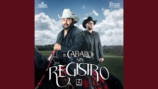 El Caballo Sin Registro [upl. by Grier]