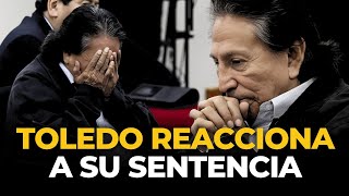 La REACCIÓN de ALEJANDRO TOLEDO al escuchar su CONDENA DE 20 AÑOS EN PRISIÓN  El Comercio [upl. by Ettenor253]