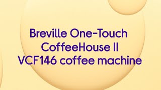 Breville OneTouch CoffeeHouse II VCF146 Coffee Machine  Grey  Product Overview [upl. by Enifesoj122]