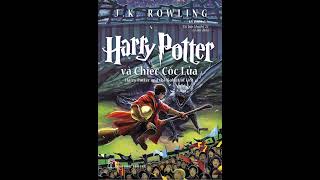 2337 Harry Potter và chiếc cốc lửa  Tập 4  audio book  sách nói [upl. by Salisbury5]