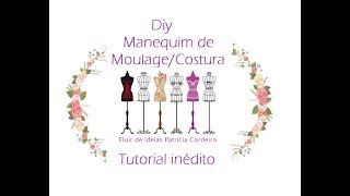 DIY manequim de costuramoulage TUTORIAL INÉDITO [upl. by Nani]