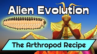 Alien Biosphere Evolution 8 The Arthropod Recipe [upl. by Radcliffe]