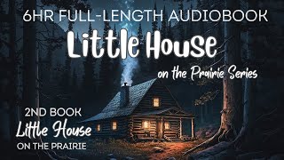 🌙 Fall Asleep To The Full 6hour Audiobook Of LITTLE HOUSE ON THE PRAIRIE🌙 [upl. by Wahlstrom]